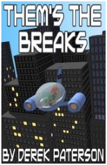 Them's The Breaks by Derek Paterson - read sample here